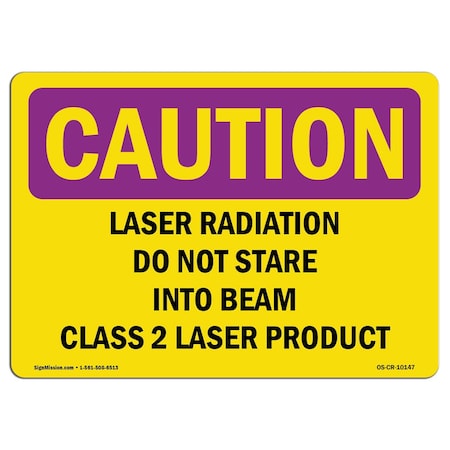 OSHA CAUTION RADIATION Sign, Laser Radiation Do Not Stare Into Beam Class, 18in X 12in Rigid Plastic